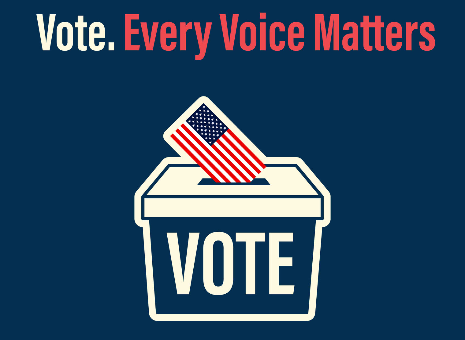 Vote - Every Voice Matters with a ballot box